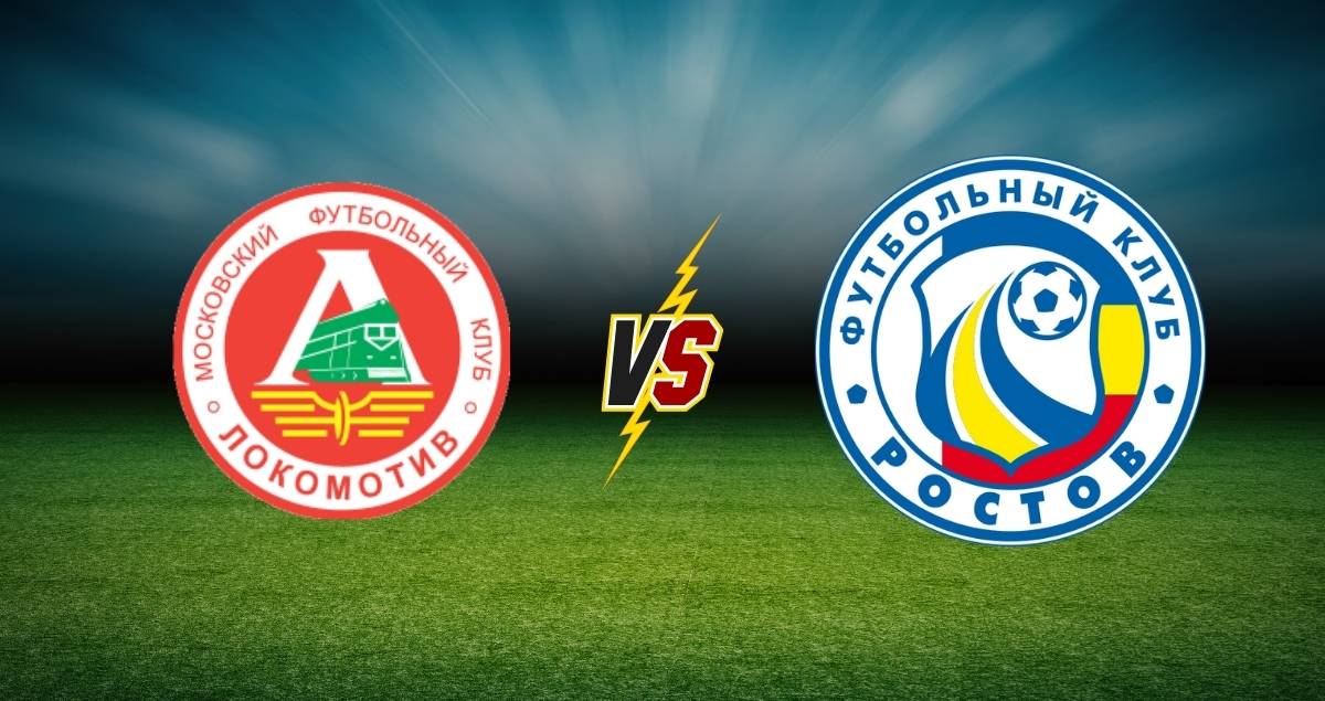 match Lokomotiv Moscou – FK Rostov
