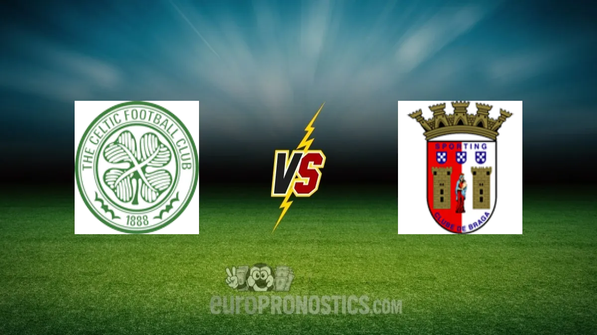 Celtic FC vs SC Braga — pronostic