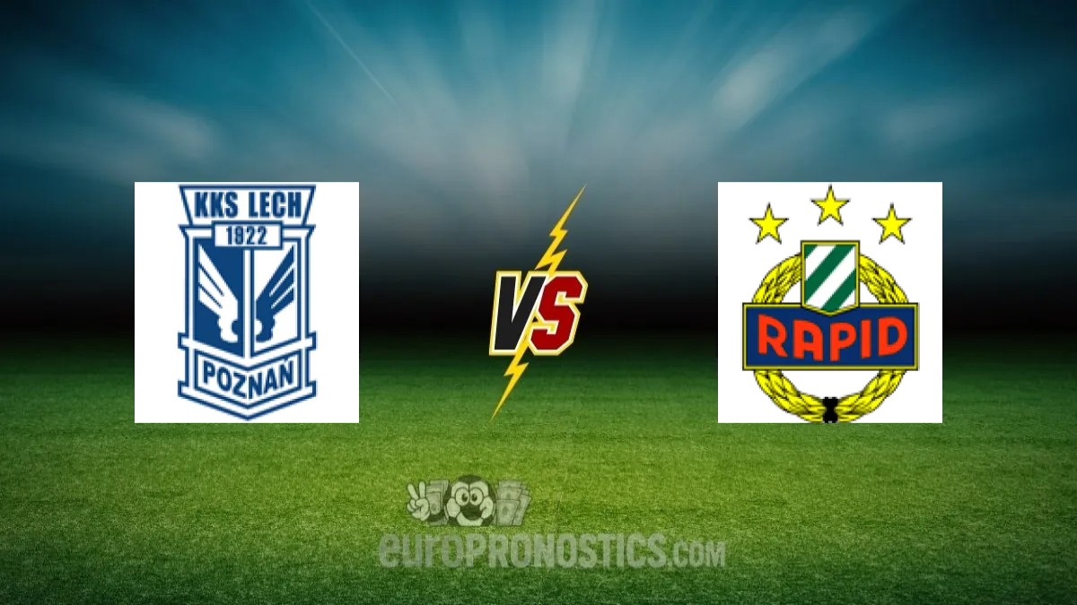 Lech Poznań vs Rapid Vienne — pronostic