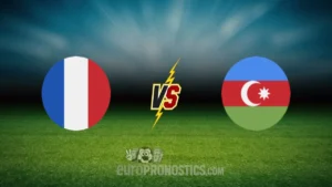 France vs Azerbaïdjan — pronostic