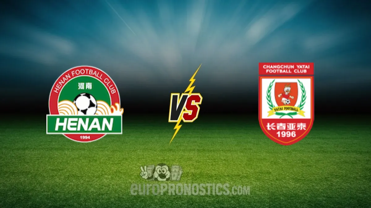 Henan vs Changchun Yatai — pronostic