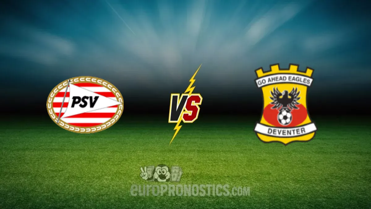 Ps vs Eindhoven - Go Ahead Eagles — pronostic