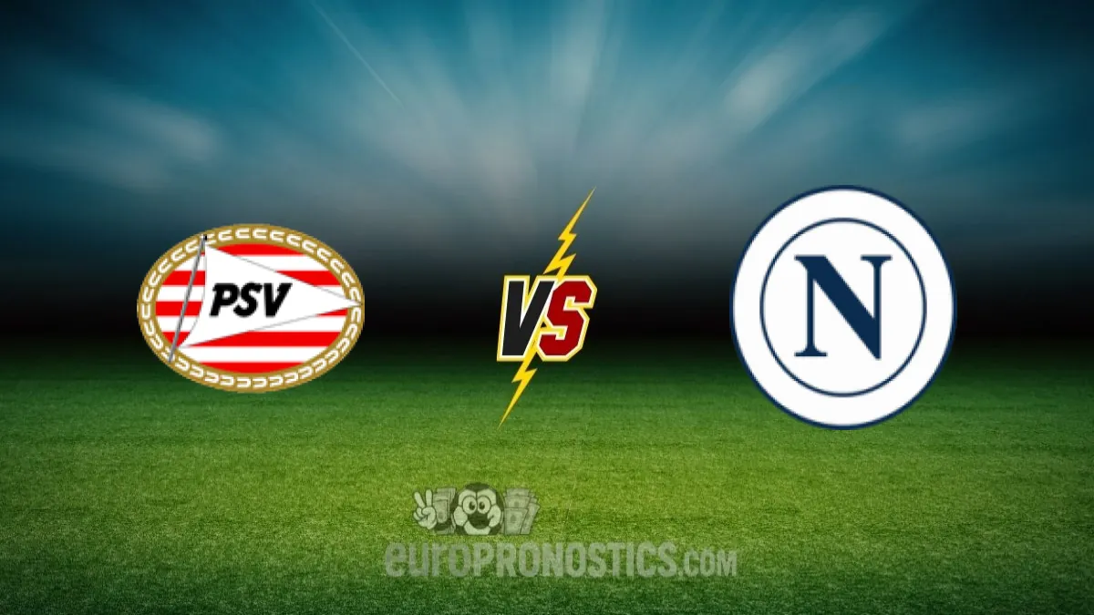Ps vs Eindhoven - Naples — pronostic