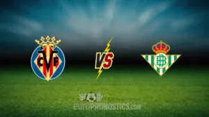 Villarreal CF vs Betis — pronostic