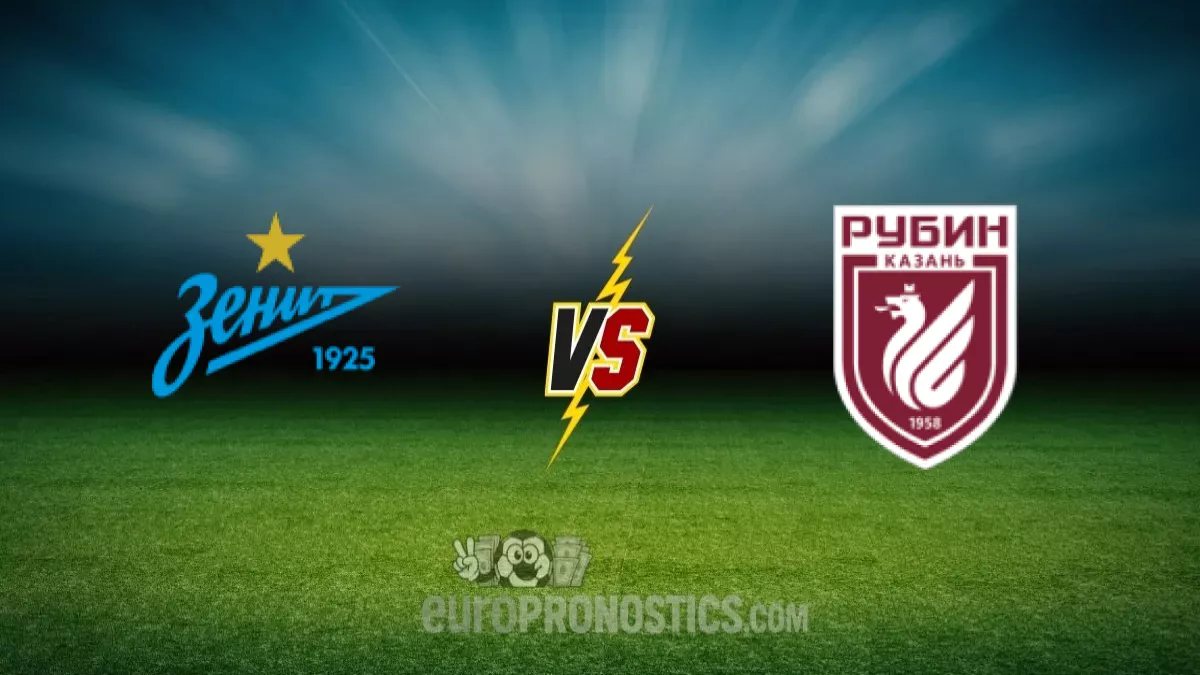 pronostic Zenith St Petersbourg Fk Rubin Kazan - Russian Premier League