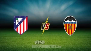 pronostic Atlético Madrid Valence