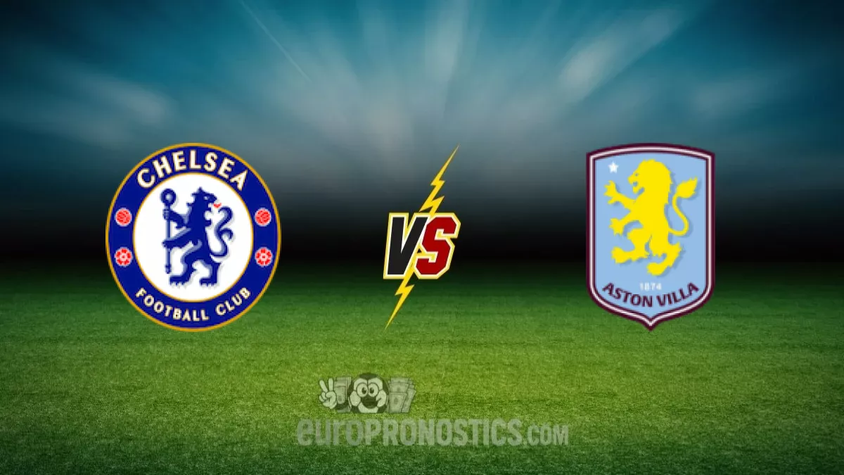 pronostic Chelsea Aston Villa - Premier League