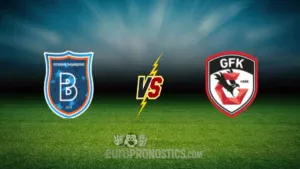 pronostic İstanbul Basaksehir Gaziantep Fk - Süper Lig Turquie