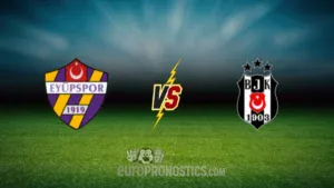 pronostic Eyupspor Besiktas