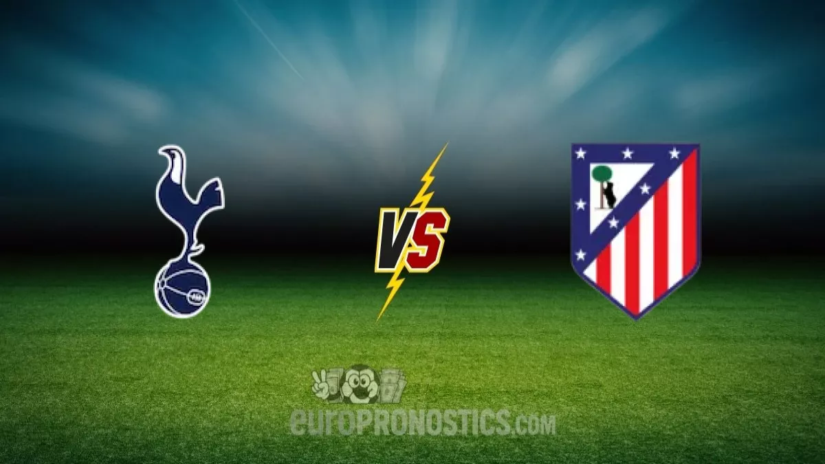 pronostic Tottenham Atletico Madrid