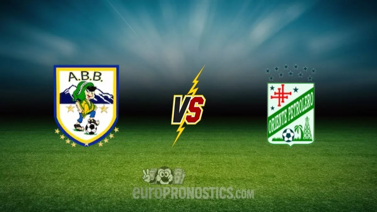 pronostic Academia Del Balompie Boliviano Oriente Petrolero