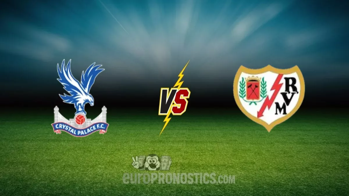 pronostic Crystal Palace Rayo Vallecano